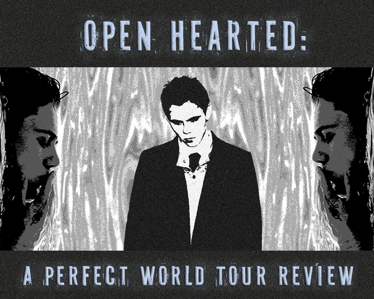 Open Hearted: “A PERFECT WORLD TOUR” Review